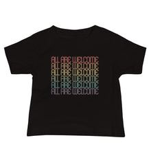 Load image into Gallery viewer, All Are Welcome Baby Tee: Pride Edition