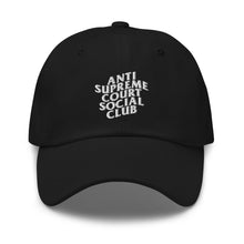 Load image into Gallery viewer, Anti Supreme Court Social Club Dad Hat