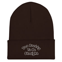 Load image into Gallery viewer, Too Pretty To Be Straight Beanie