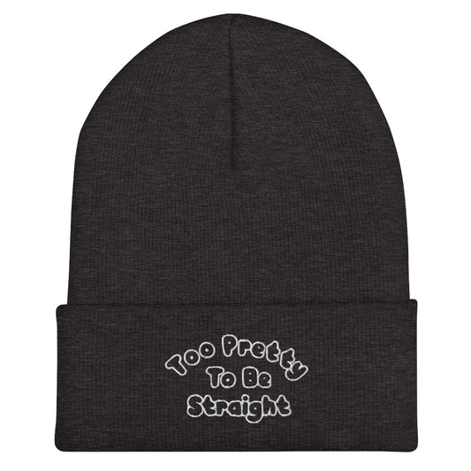 Too Pretty To Be Straight Beanie in dark grey, front view