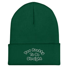 Load image into Gallery viewer, Too Pretty To Be Straight Beanie