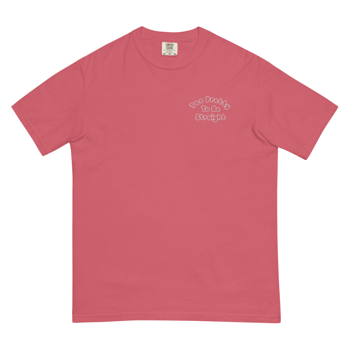 Too Pretty To Be Straight Embroidered (Outlined) Tee in watermelon, front view
