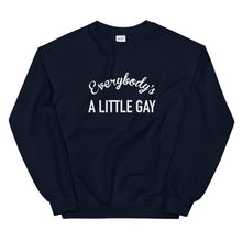 Load image into Gallery viewer, Everybody's A Little Gay Unisex Crewneck