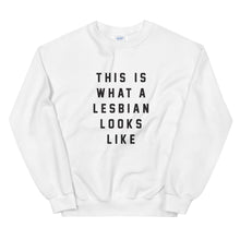 Load image into Gallery viewer, This Is What A Lesbian Looks Like Unisex Crewneck
