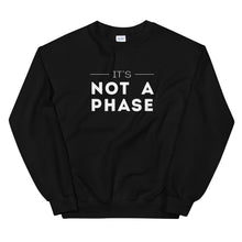 Load image into Gallery viewer, It's Not A Phase Unisex Crewneck