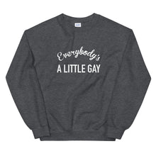 Load image into Gallery viewer, Everybody's A Little Gay Unisex Crewneck