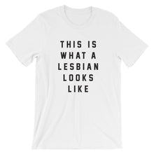 Load image into Gallery viewer, This Is What A Lesbian Looks Like Tee