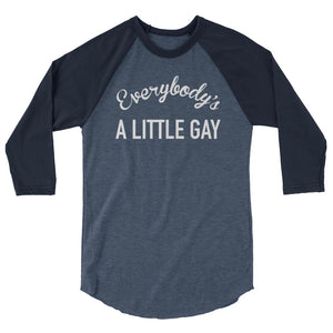 Everybody's A Little Gay Baseball Tee
