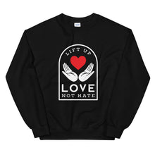 Load image into Gallery viewer, Lift Up Love Not Hate Unisex Crewneck