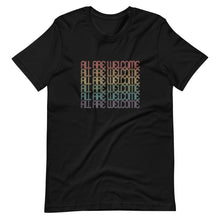 Load image into Gallery viewer, All Are Welcome Tee: Pride Edition