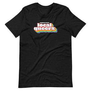 Support Your Local Queers Tee