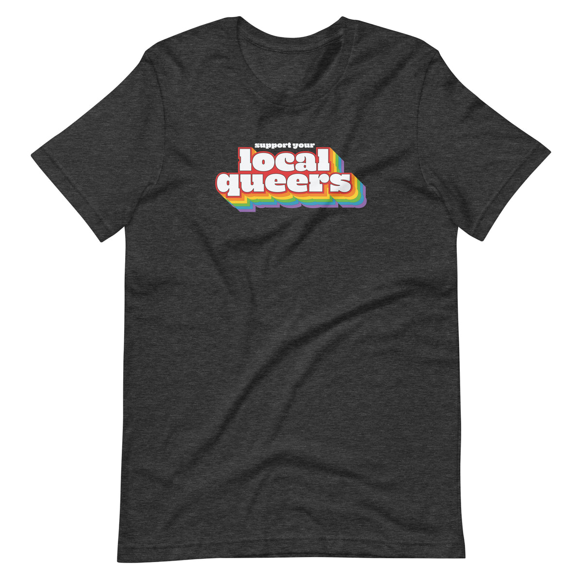 Support Your Local Queers Tee in dark grey heather, front view