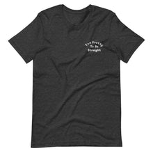 Load image into Gallery viewer, Too Pretty To Be Straight Embroidered (Filled) Tee