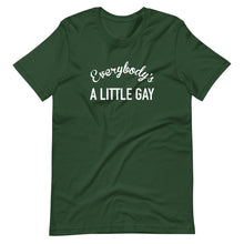 Load image into Gallery viewer, Everybody's A Little Gay Tee