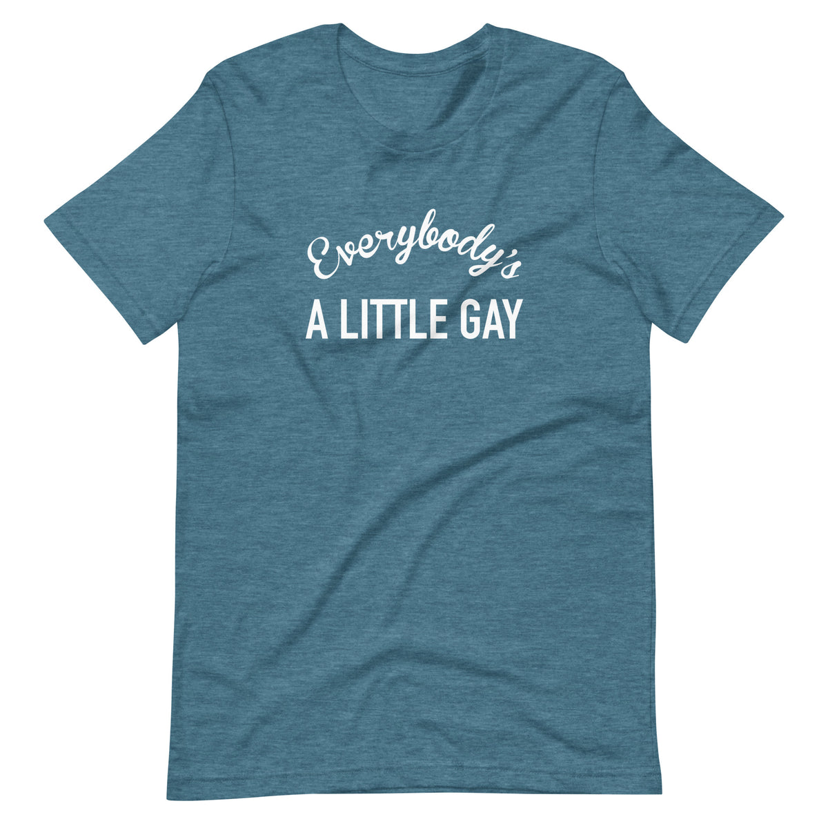 Everybody's A Little Gay Tee in heather deep teal, front view