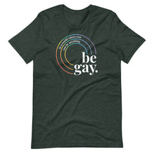 Load image into Gallery viewer, Be Gay Tee
