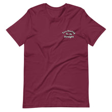 Load image into Gallery viewer, Too Pretty To Be Straight Embroidered (Filled) Tee