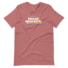 Load image into Gallery viewer, Support Your Local Queers Tee