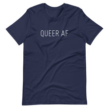 Load image into Gallery viewer, Queer AF Tee