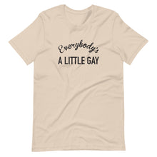 Load image into Gallery viewer, Everybody's A Little Gay Tee