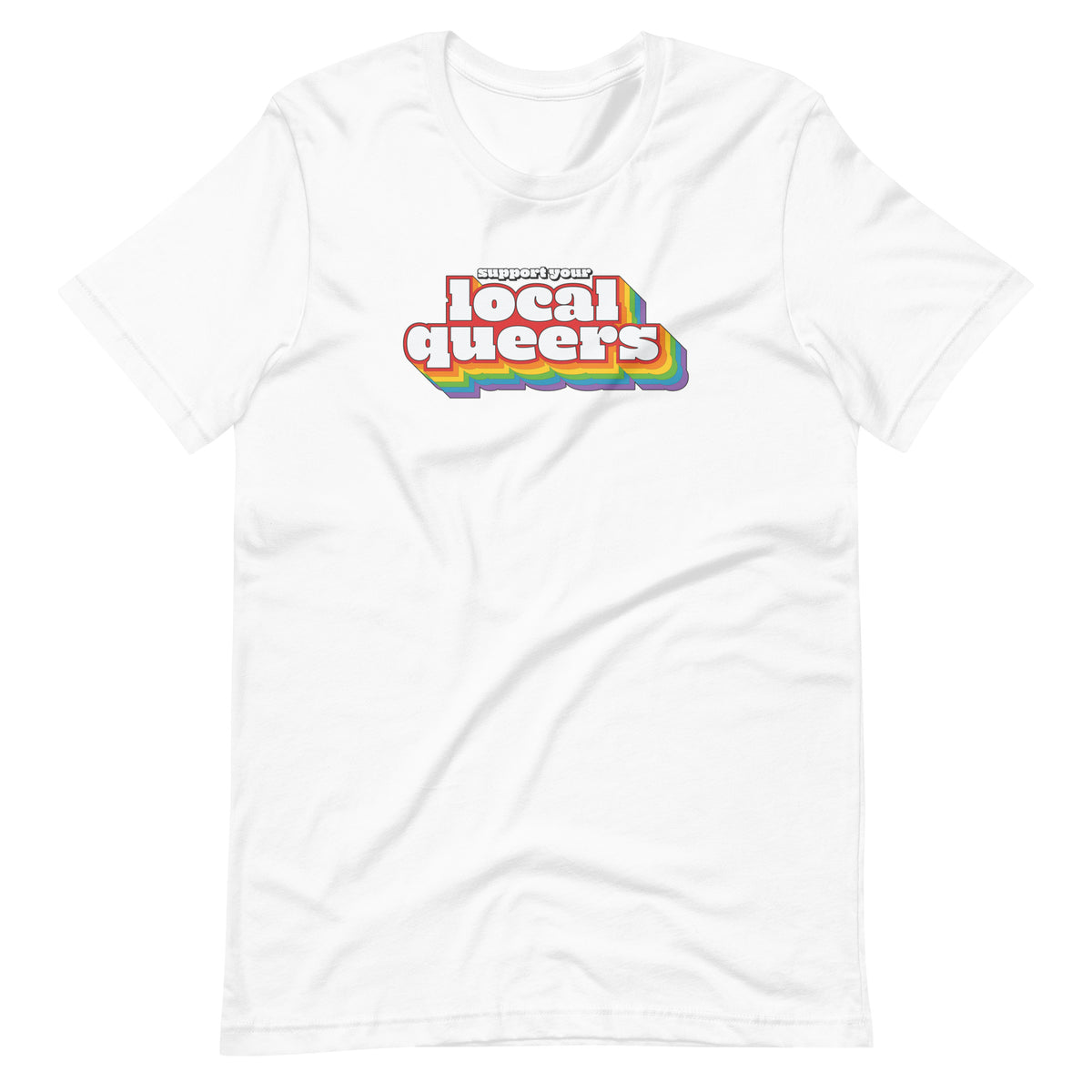 Support Your Local Queers Tee in white, front view