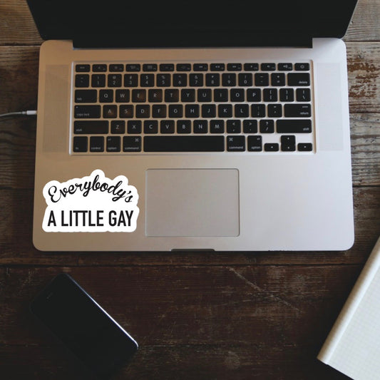 Everybody's A Little Gay Sticker