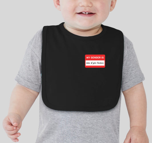My Gender Is None Of Your Business Bib