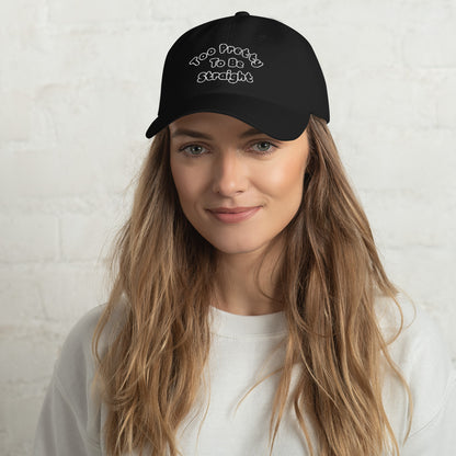 Too Pretty To Be Straight Dad Hat
