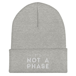 It's Not A Phase Beanie