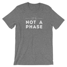 Load image into Gallery viewer, It&#39;s Not A Phase Tee
