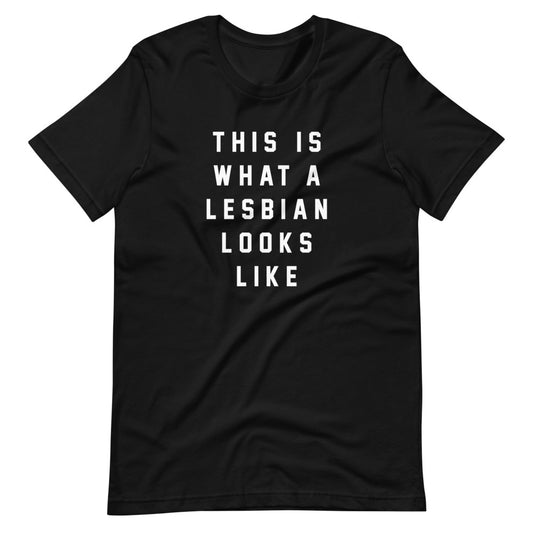 This Is What A Lesbian Looks Like Tee
