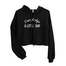 Load image into Gallery viewer, Everybody&#39;s A Little Gay Crop Hoodie
