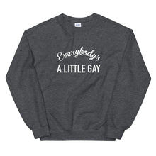 Load image into Gallery viewer, Everybody&#39;s A Little Gay Unisex Crewneck
