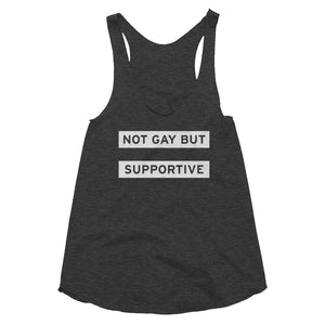 Not Gay But Supportive Racerback Tank