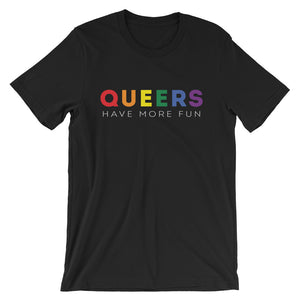 Queers Have More Fun Tee
