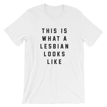 Load image into Gallery viewer, This Is What A Lesbian Looks Like Tee

