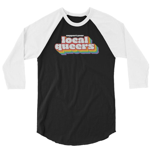 Support Your Local Queers Baseball Tee