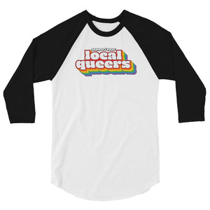 Support Your Local Queers Baseball Tee