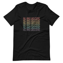 Load image into Gallery viewer, All Are Welcome Tee: Pride Edition
