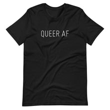 Load image into Gallery viewer, Queer AF Tee
