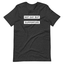 Load image into Gallery viewer, Not Gay But Supportive Tee
