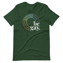 Load image into Gallery viewer, Be Gay Tee
