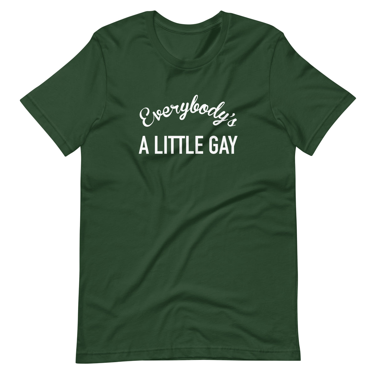 Everybody's A Little Gay Tee in forest, front view