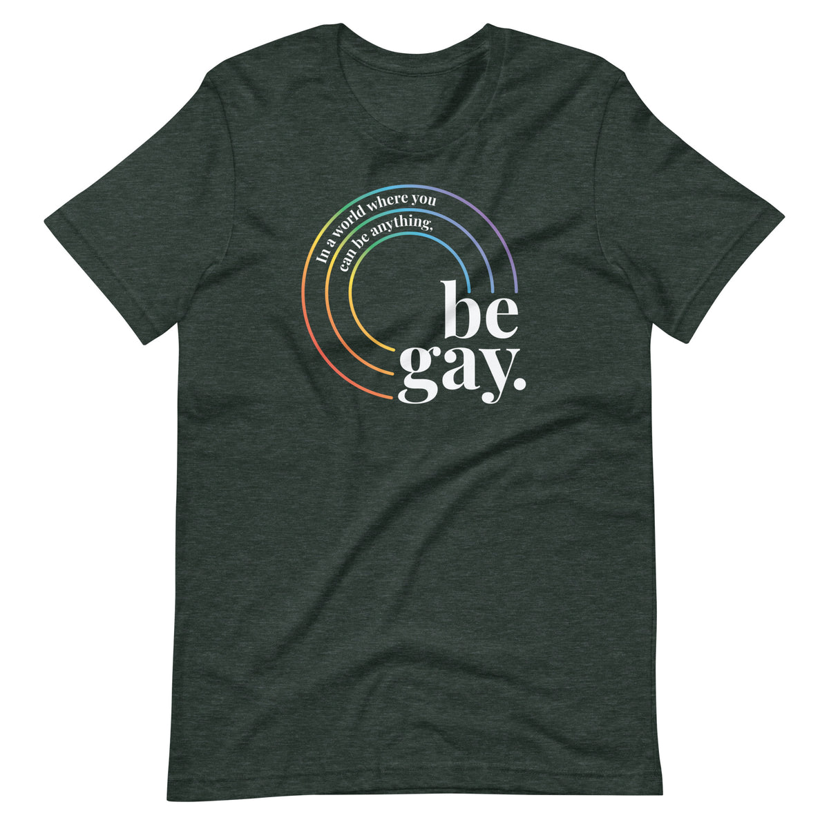 Be Gay Tee in heather forest, front view