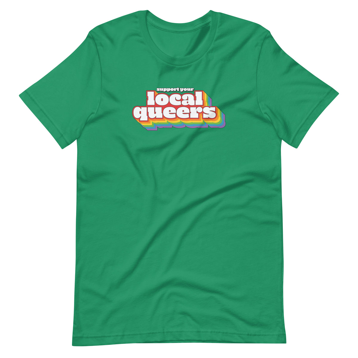 Support Your Local Queers Tee in kelly, front view