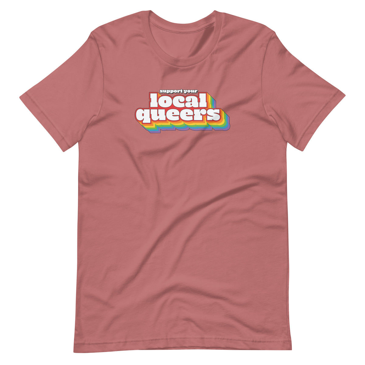 Support Your Local Queers Tee in mauve, front view