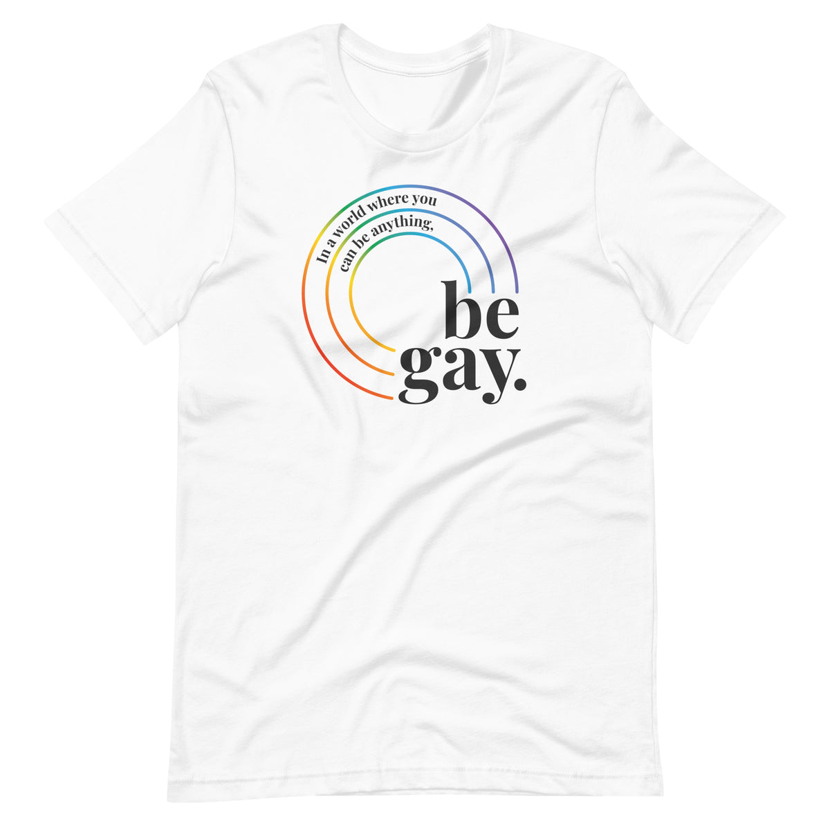Be Gay Tee in white, front view